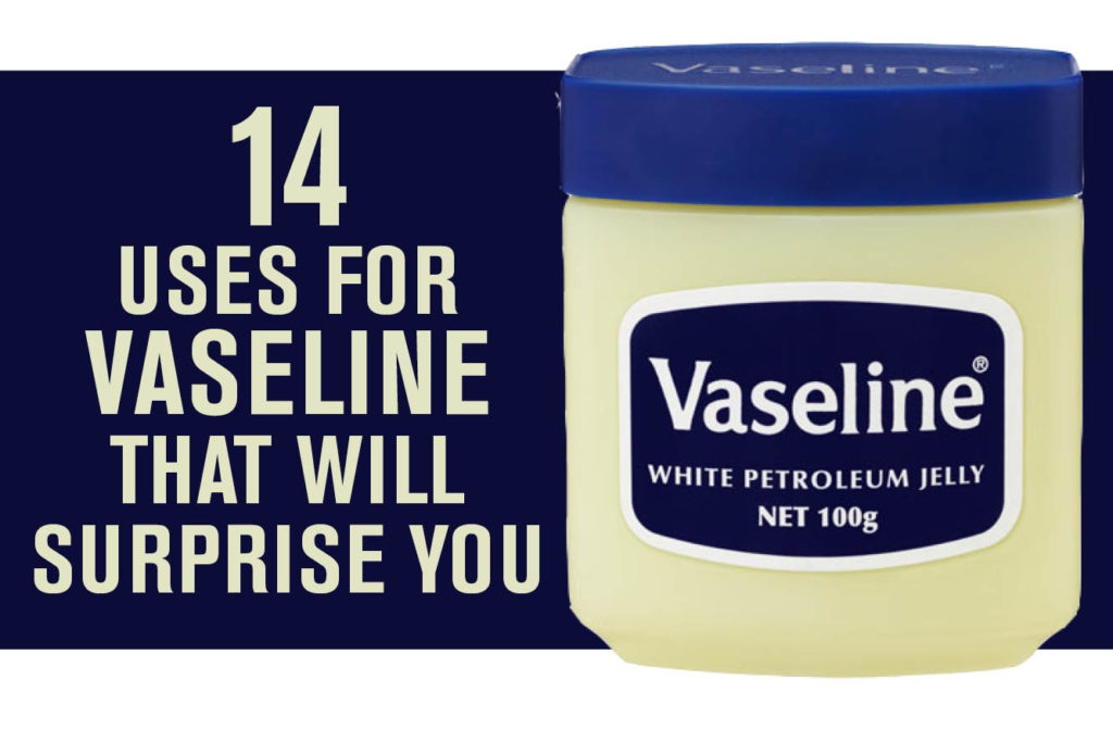 14 Uses For Vaseline That Will Surprise You New Zealand Handyman Magazine
